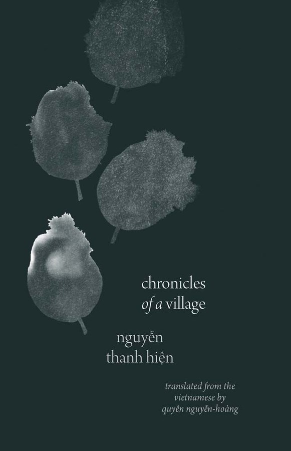 Chronicles of a Village, by Nguyen Thanh Hien, t.r., Quyen Nguyen-Hoang